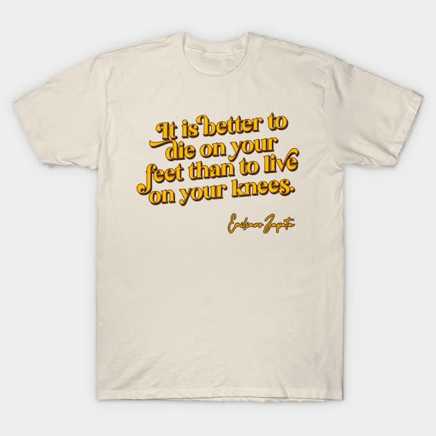 It is better to die on your feet than live on your knees T-Shirt by DankFutura